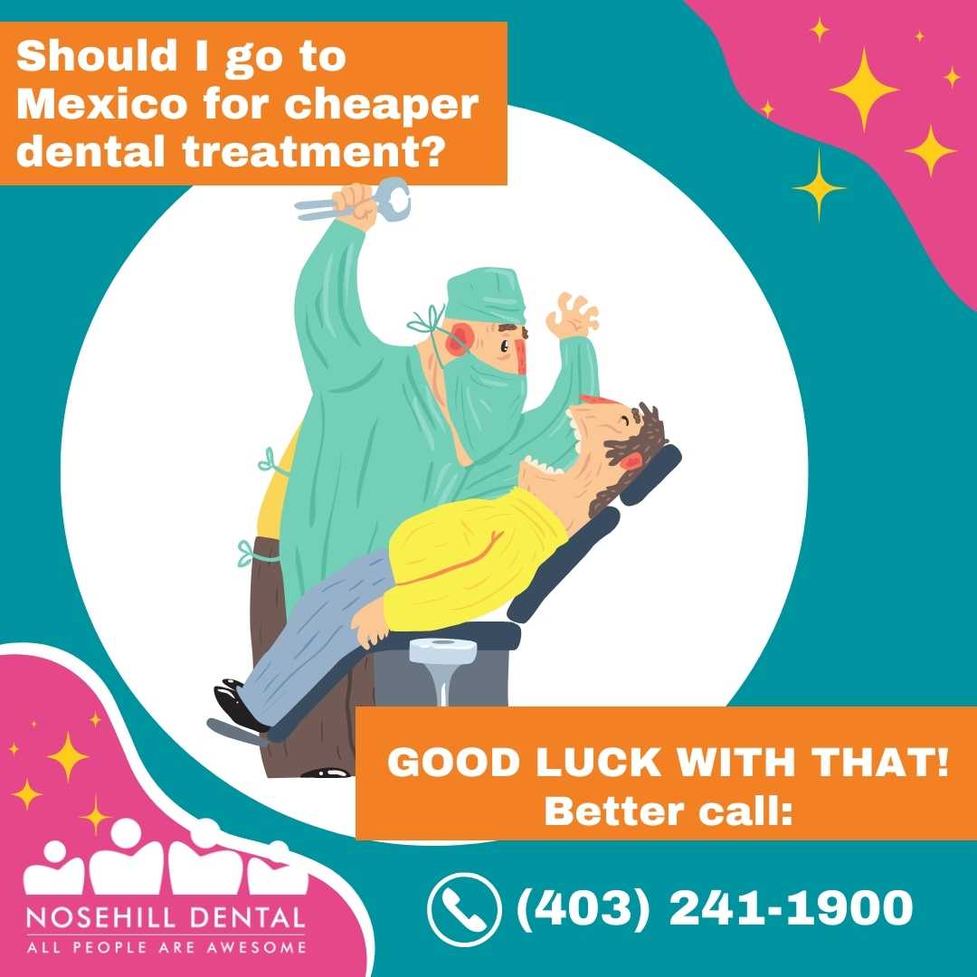 dental work in mexico or calgary